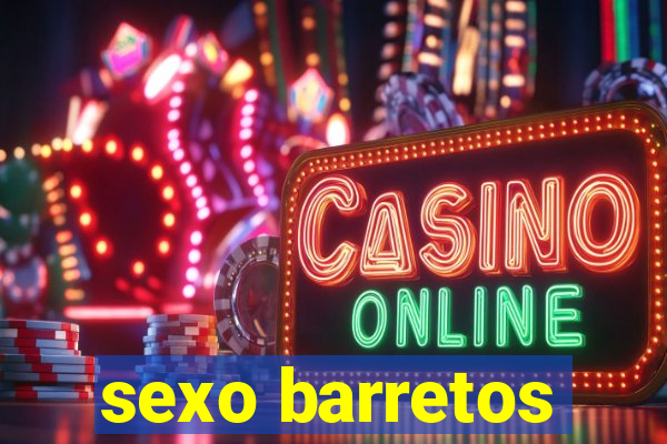 sexo barretos